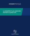 Jean-Jacques Barbieri et Cécile Biguenet-Maurel - La société et les associés devant le juge civil.