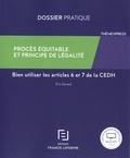 Eric Garaud - Procès équitable et principe de légalité - Bien utiliser les articles 6 et 7 de la CEDH.