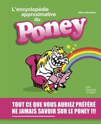 Manu Boisteau - L'encyclopédie approximative du poney.