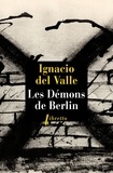 Ignacio Del Valle - Les démons de Berlin.