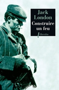 Jack London - Construire un feu.