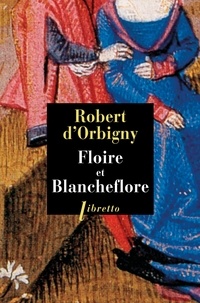 Robert d' Orbigny - Floire et Blancheflor.