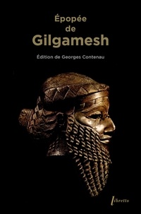 Georges Contenau - Epopée de Gilgamesh.