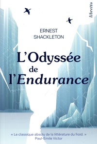 Ernest Shackleton - L'Odyssée de l'endurance - Première tentative de traversée de l'Antartique 1914-1917.