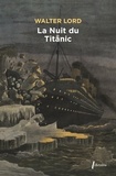 Walter Lord - La Nuit du Titanic.