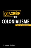  Les Désobéissants - Désobéir au colonialisme.