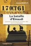 Fabrice Riceputi - La bataille d'Einaudi - Comment la mémoire du 17 octobre 1961 revint à la République.