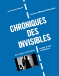Barbara Métais-Chastanier - Chroniques des invisibles - De l'exil à Avignon : récit d'une création.