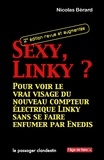 Nicolas Bérard - Sexy, Linky ? - Pour voir le vrai visage du nouveau compteur électrique Linky sans se faire enfumer par Enedis.