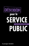 Les Désobéissants - Désobéir pour le service public.