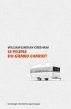 William Lindsay Gresham - Le peuple du grand chariot.