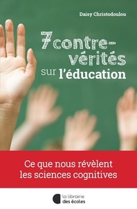 Daisy Christodoulou - 7 contre-vérités sur l'éducation.