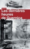 Thomas Gordon - Les dernières heures de Guernica.