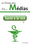 Cécile Maedel et Claire Sécail - Le Temps des Médias N° 23 : Santé à la une.