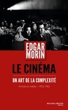 Edgar Morin - Le cinéma - Un art de la complexité.