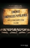 Gwénaëlle Le Gras et Geneviève Sellier - Cinémas et cinéphilies populaires dans la France d'après-guerre (1945-1958).