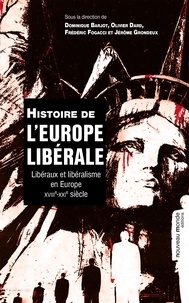 Dominique Barjot et Olivier Dard - Histoire de l'Europe libérale - Libéraux et libéralisme en Europe au XVIIIe-XXIe siècle.