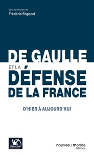  Fondation Charles de Gaulle et Frédéric Fogacci - De Gaulle et la défense de la France, d'hier à aujourd'hui.