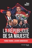 Omar Brouksy - La République de Sa Majesté - France-Maroc, liaisons dangereuses.