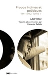 Adolf Hitler - Propos intimes et politiques - Tome 1, 1941-1942.