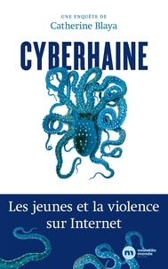 Catherine Blaya - Cyberhaine - Les jeunes et la violence sur Internet.