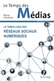 Frédéric Clavert et Martin Grandjean - Le Temps des Médias N° 31, automne 2018 : Le temps long des réseaux sociaux numériques.