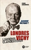 Pierre Abramovici - Londres-Vichy : liaisons clandestines.