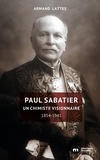 Armand Lattes - Paul Sabatier - Un chimiste visionnaire (1854-1941).