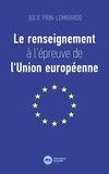 Julie Prin-Lombardo - Le renseignement à l'épreuve de l'Union européenne.
