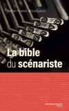 Marie-France Briselance et Jean-Claude Morin - La bible du scénariste.