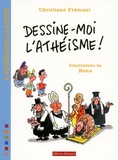 Christiane Frémont et  Nono - Dessine-moi l'athéisme !.