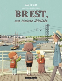Yan Le Gat - Brest, une histoire illustrée.