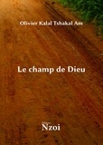 Olivier Kalal Tshakal Am - Le Champ de Dieu.
