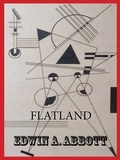 Edwin A. Abbot - Flatland - ou Le plat pays.