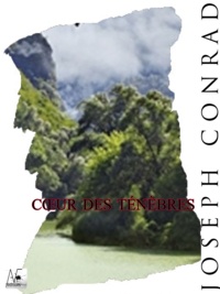 Joseph Conrad - Cœur des Ténèbres.