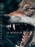 Alexandre Dumas - Le Meneur de loups.