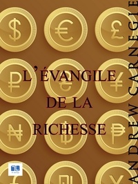 Andrew Carnagie - L'Évangile de la richesse.