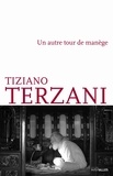 Tiziano Terzani - Un autre tour de manège.