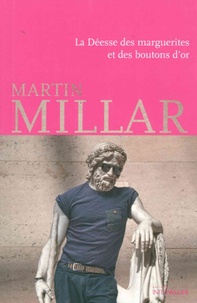 Martin Millar - La Déesse des marguerites et des boutons d'or.