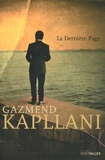 Gazmend Kapllani - La dernière page.