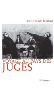 Jean-Claude Boulard - Voyage au pays des juges.