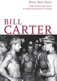 Bill Carter - Boom, Bust, Boom - Petite histoire du cuivre, le métal qui gouverne le monde.