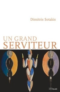 Dimitris Sotakis - Un grand serviteur.