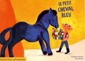Géraldine Elschner et Elise Mansot - Le petit cheval bleu.