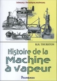 Robert Henry Thurston - Histoire de la machine à vapeur.