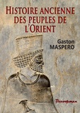 Gaston Maspero - Histoire ancienne des peuples de l'Orient.