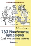 G Vander Haeghen - 760 mouvements mécaniques classés en vue de favoriser les inventions.