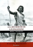 Henry Stanley - A la recherche de Livingstone.