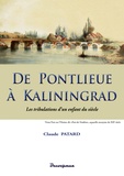 Claude Patard - De Pontlieue à Kaliningrad - Les tribulations d'un enfant du siècle.