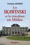 François Jouison - Les Skawinswki et la viticulture en Médoc.